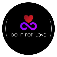 DO IT FOR LOVE #1
