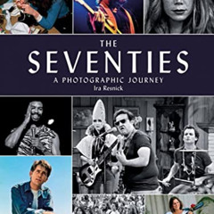 [Get] EBOOK 📰 The Seventies: A Photographic Journey by  Ira Resnick [PDF EBOOK EPUB