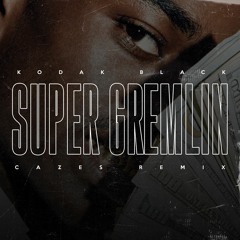 Kodak - Super Gremlin (Cazes Remix)