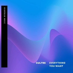 Cultre - Everything You Want