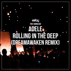 FREE DWL // Rolling In The Deep (dreamAwaken Remix)
