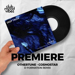 PREMIERE: Othertune ─ Cosmostar (D-Formation Remix) [Deep Tales]