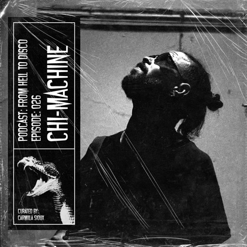 From Hell to Disco - #026 - Chi-Machine