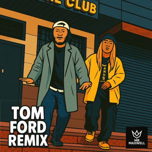 TOM FORD (MR MAXWELL REMIX)
