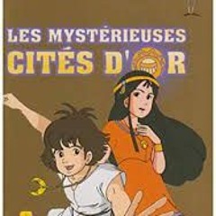 𓃰 Les Mystérieuses Cités D'or Générique 𓃰 (Saison 4)