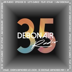 DEBONAIR Radio Ep. (035) [feat. ktha1] {Live from the Oasis}