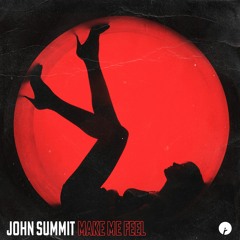 John Summit - Make Me Feel