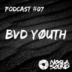 BAD YOUTH - Podcast#07 NOSLA SOUND