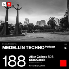 MTP 188 - Medellin Techno Podcast Episodio 188 - Allan Gallego & Elias Garcia LIVE