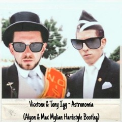 Vicetone & Tony Igy - Astronomia (Alyon & Max Mylian Hardstyle Bootleg)