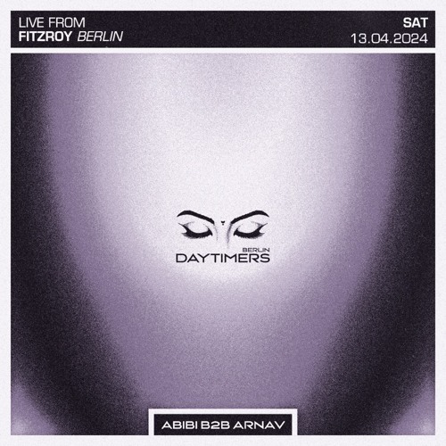 Abibi b2b arnav - DAYTIMERS @ Fitzroy Berlin - 13.04.24
