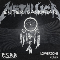 FREE DOWNLOAD || Metallica - Enter Sandman (Lowerzone Remix)