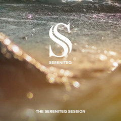 The Sereniteq Session #011 | Organic House Mix with Jelly For The Babies, Slow Ted, Deek That & more