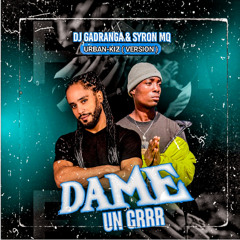 Dame Un Grrr _ Dj GadRanGa Ft Syron Mq _. Urban-kiz