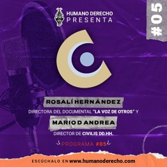 Humano Derecho #5 – Temp. 2 con Rosalí Hernández y Mario D’andrea del documental “La Voz de Otros”,