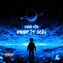 yung vis - keep it goin
