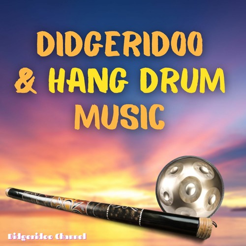 Didgeridoo & Hang Drum Music Vol. 1