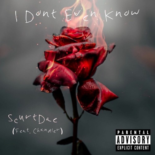 I Don't Even Know (Feat. Chxndler)