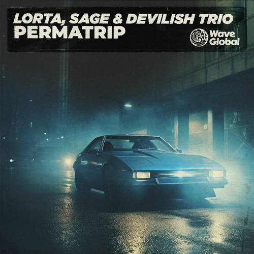 Lorta x SAGE x Devilish Trio - Permatrip