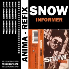 Snow - Informer (ANIMA REFIX) [BONUS TRACK]