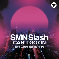 SMN Slash - Can’t Go On