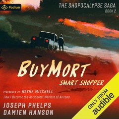 Read Book BuyMort: Smart Shopper: How I Became the Accidental Warlord of Arizona: Shopocalypse S