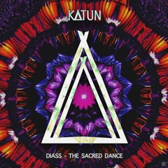Diass - The Sacred Dance (Original Mix) [KATUN]