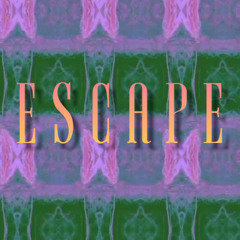 Escape