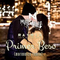 Raymix - Primer Beso (Morenoize Remix) *WIP*