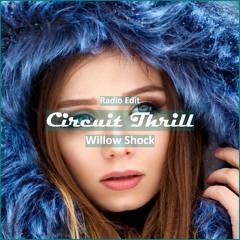 Willow Shock - Circuit Thrill [ Electro House Music]