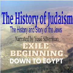16. Exile: The Beginning, Down To Egypt