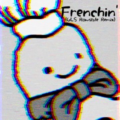 FRENCHN' - Frenchin' (GLS Rawstyle Remix)