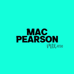 Mix/010 - Mac Pearson