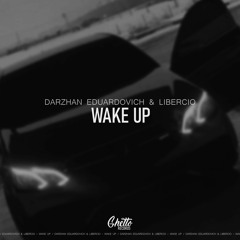Darzhan Eduardovich &  Libercio - Wake Up