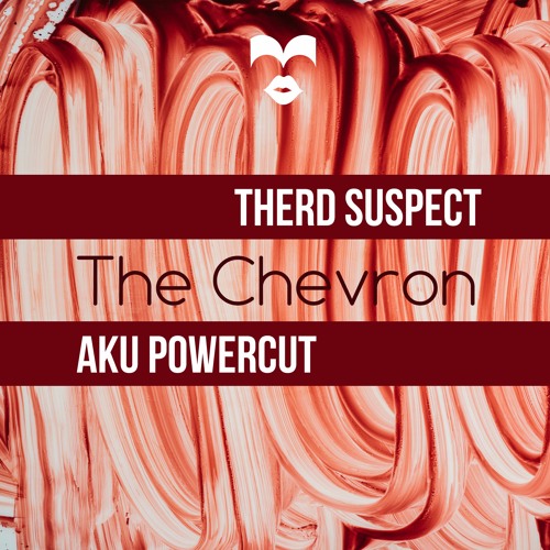 Therd Suspect & Aku Powercut - The Chevron