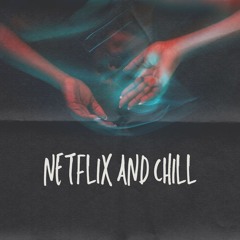 Netflix & Chill