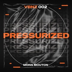 VBNZ 002. - Pressurized - Mons Mouton (original mix)