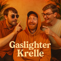 Gaslighter Krelle