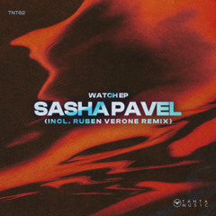 Sasha Pavel - WATCH EP (Inc. Ruben Verone Remix)