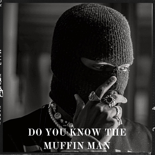 do you know the muffin man ( DJ Raso