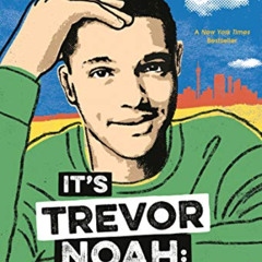 DOWNLOAD EBOOK 💑 It's Trevor Noah: Born a Crime: Stories from a South African Childh