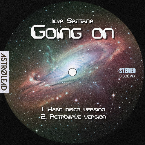 Ilya Santana_Going on (hard disco version)