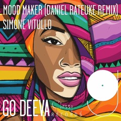 Simone Vitullo "Mood Maker" (Daniel Rateuke Remix)(Out On Go Deeva Records Classy)