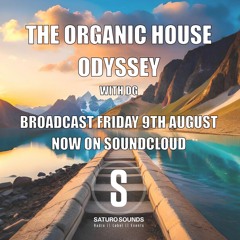 The Organic House Odyssey with DG Broadcast 9th August 2024