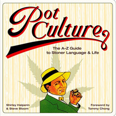 download PDF 📧 Pot Culture: The A–Z Guide to Stoner Language & Life by  Shirley Halp