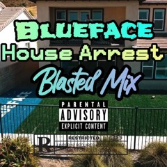 Blueface - House Arrest (Blasted Mix)