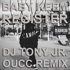 Baby Keem - Register (DJ Tony Jr. "Oucc" Remix)