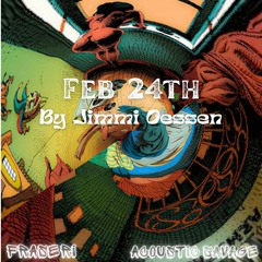 Feb 24th by Jimmi Oessen (feat Fraseri & Acoustic Savage) (Preview)