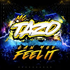 MC TAZO CAN YOU FEEL IT 2021