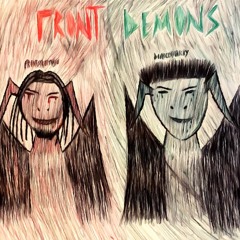 FRONTSTREETHAZE + DOOHICKEYGLICKY - Front Demons 「Prod. WHOISWDGAF」